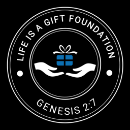 Life Is A Gift Foundation seal: open hands holding a gift, Genesis 2:7